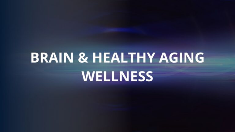 Brain & Healthy Aging Wellness