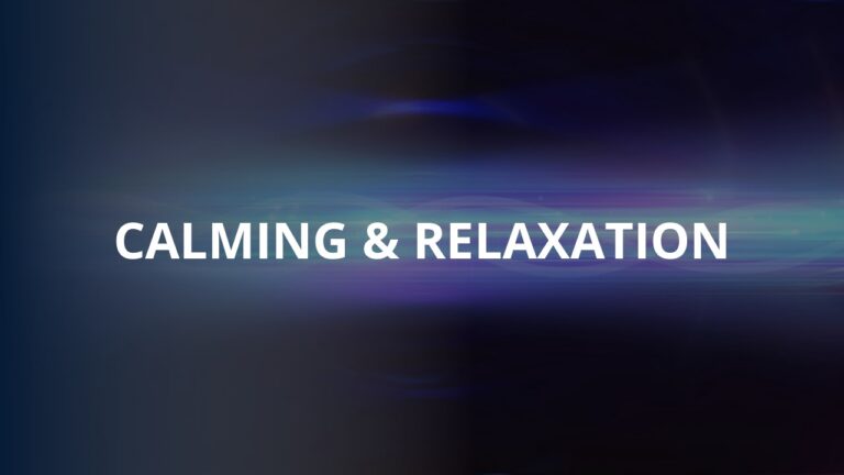 Calming & Relaxation